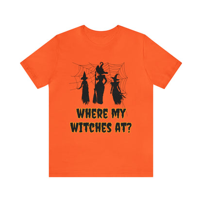 Where My Witches At? Halloween Tee