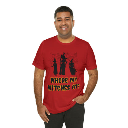 Where My Witches At? Halloween Tee