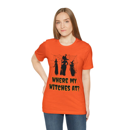 Where My Witches At? Halloween Tee