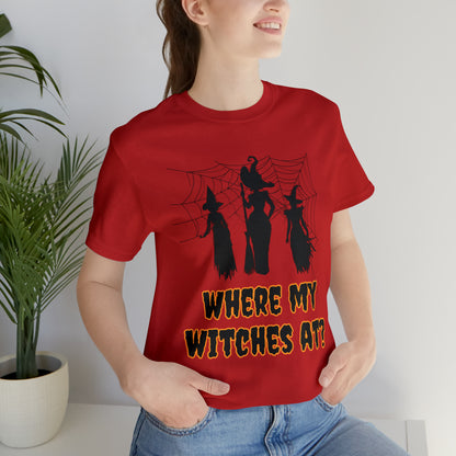 Where My Witches At? Halloween Tee