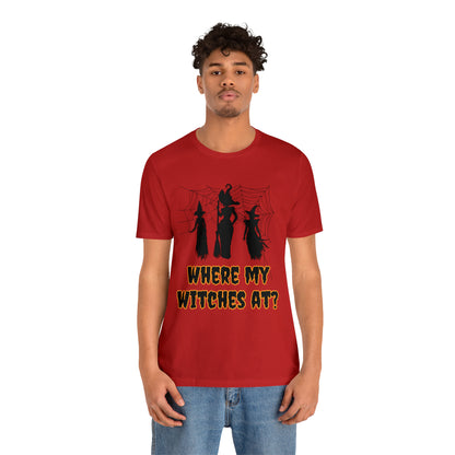 Where My Witches At? Halloween Tee