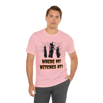 Where My Witches At? Halloween Tee