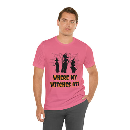 Where My Witches At? Halloween Tee