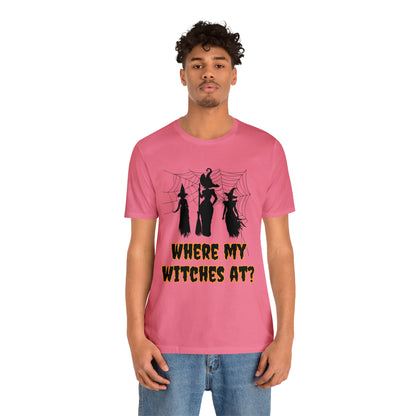 Where My Witches At? Halloween Tee