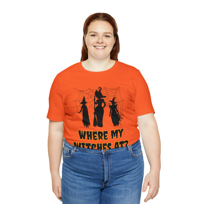 Where My Witches At? Halloween Tee