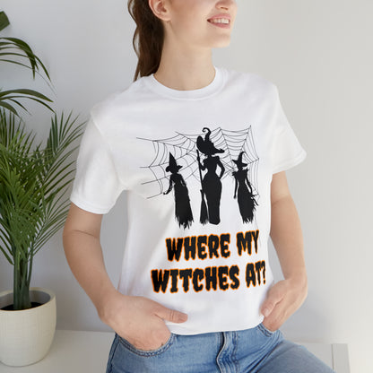 Where My Witches At? Halloween Tee