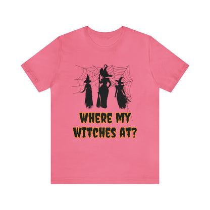 Where My Witches At? Halloween Tee