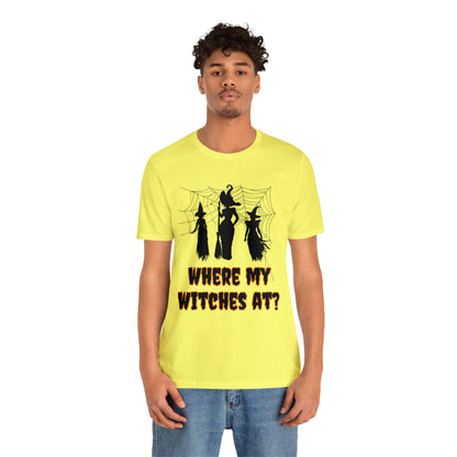 Where My Witches At? Halloween Tee