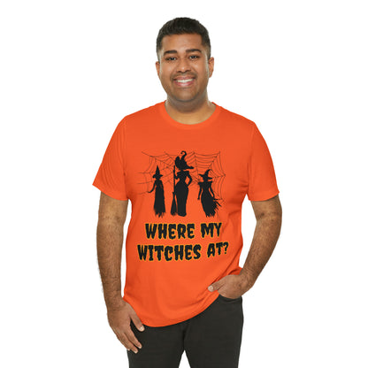 Where My Witches At? Halloween Tee