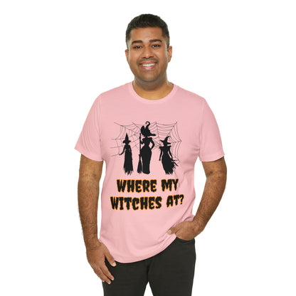 Where My Witches At? Halloween Tee