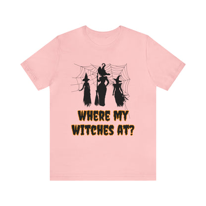 Where My Witches At? Halloween Tee