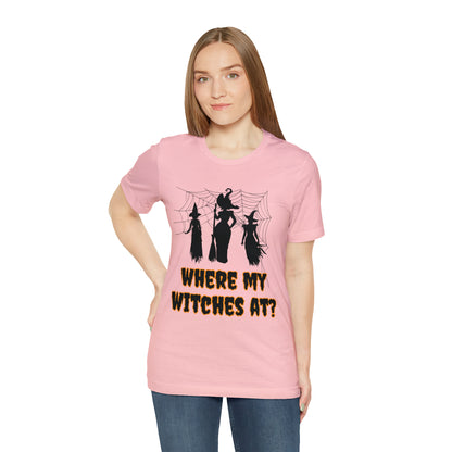 Where My Witches At? Halloween Tee