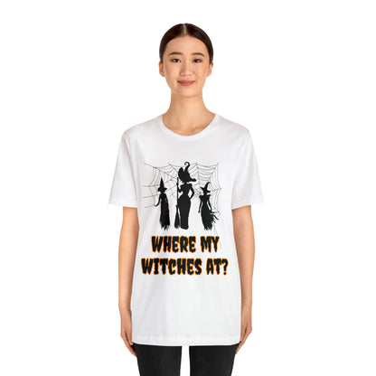 Where My Witches At? Halloween Tee