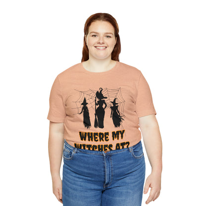 Where My Witches At? Halloween Tee