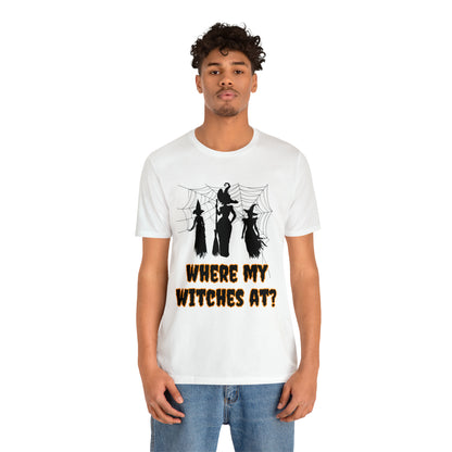 Where My Witches At? Halloween Tee