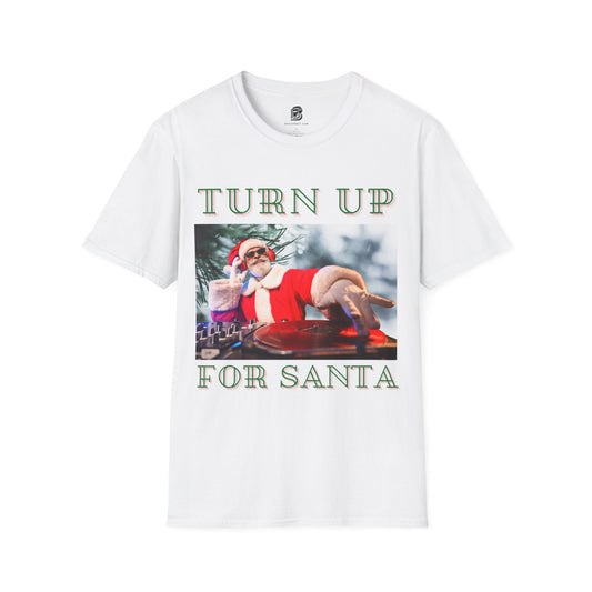 Turn Up For Santa Christmas Unisex Shirt - BRAZEN BUY thsirt shirt