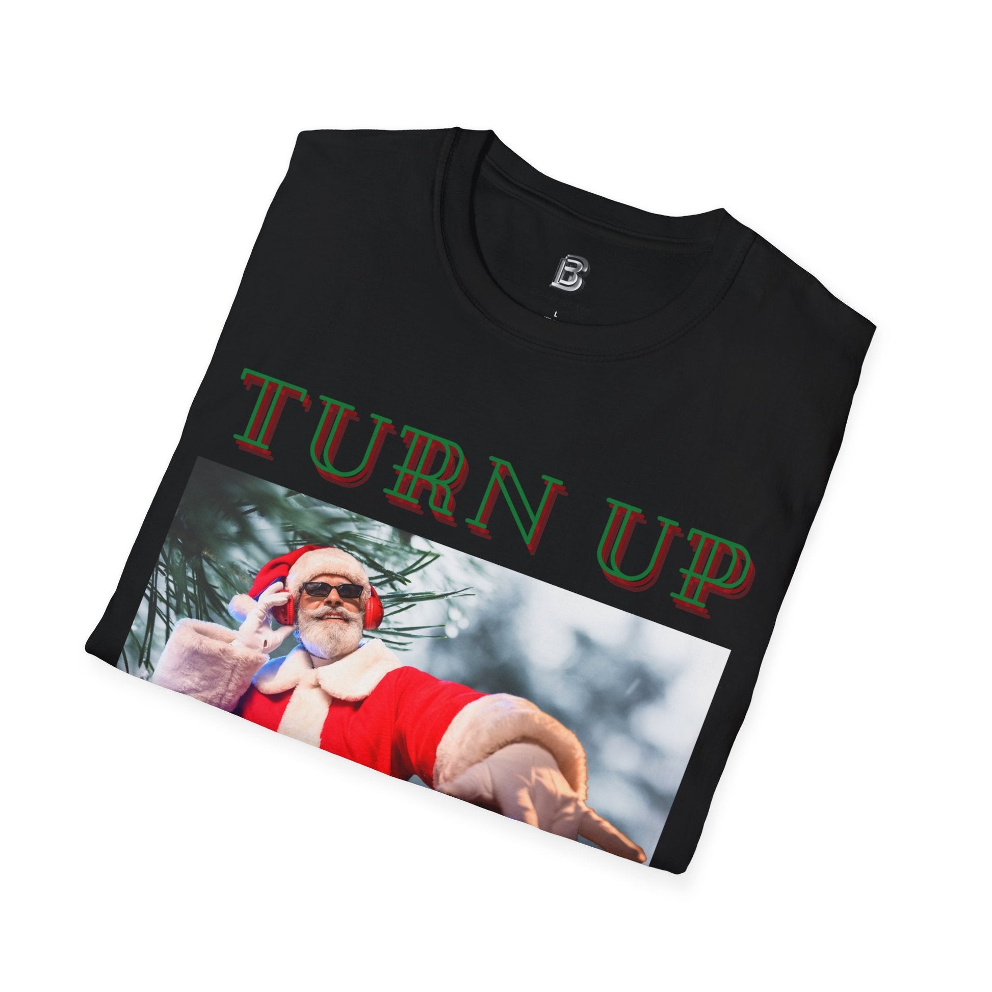 Turn Up For Santa Christmas Unisex Shirt - BRAZEN BUY thsirt shirt