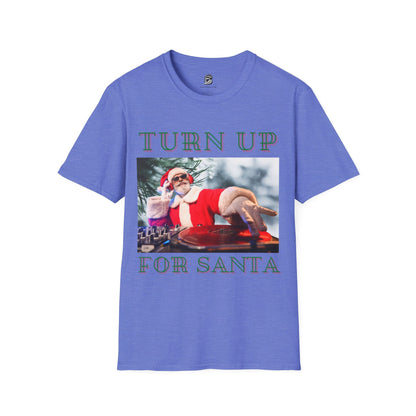 Turn Up For Santa Christmas Unisex Shirt - BRAZEN BUY thsirt shirt