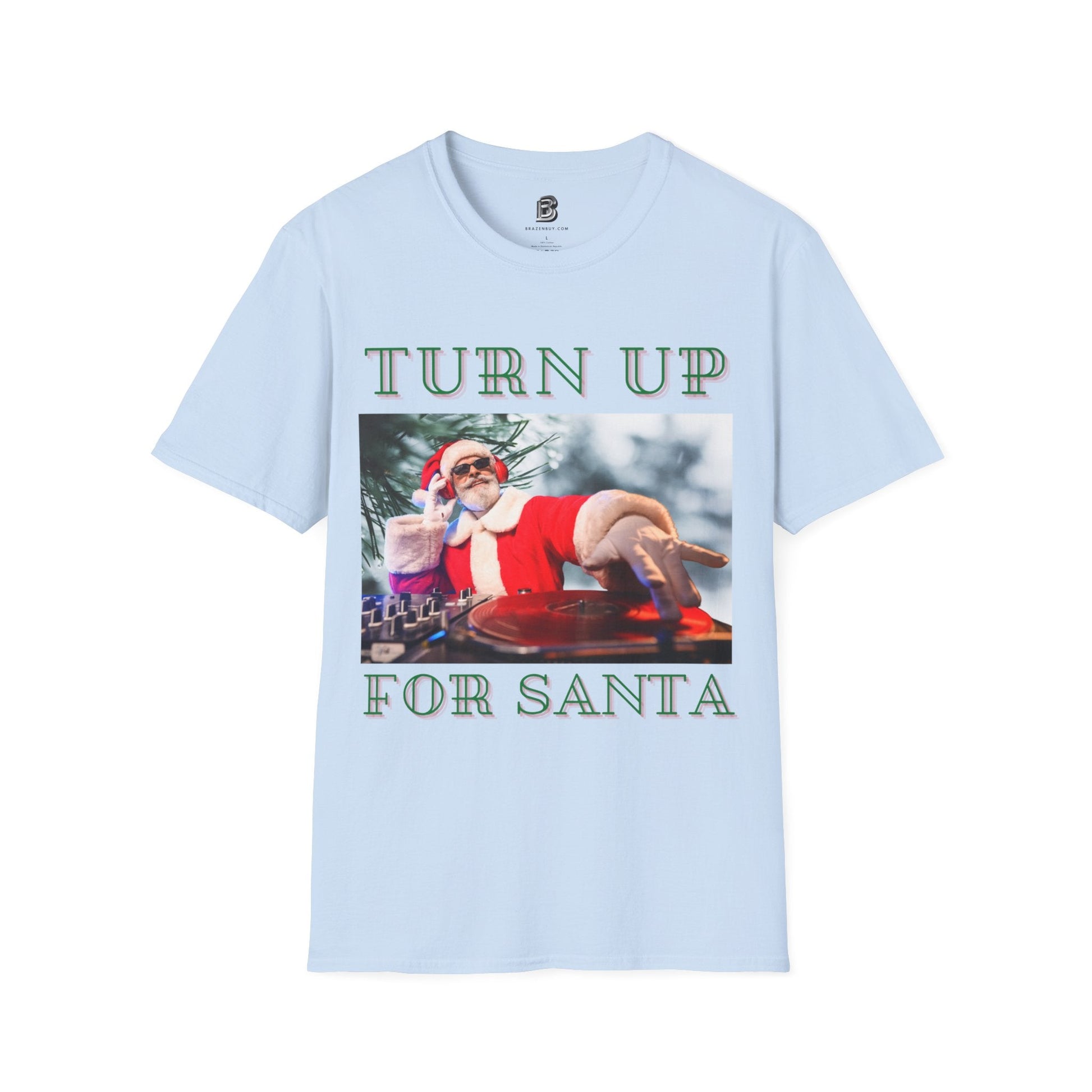 Turn Up For Santa Christmas Unisex Shirt - BRAZEN BUY thsirt shirt